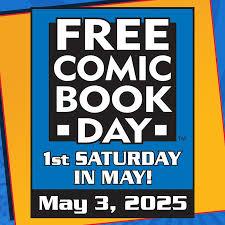 Free comic book day 1st Saturday in May May 3, 2025